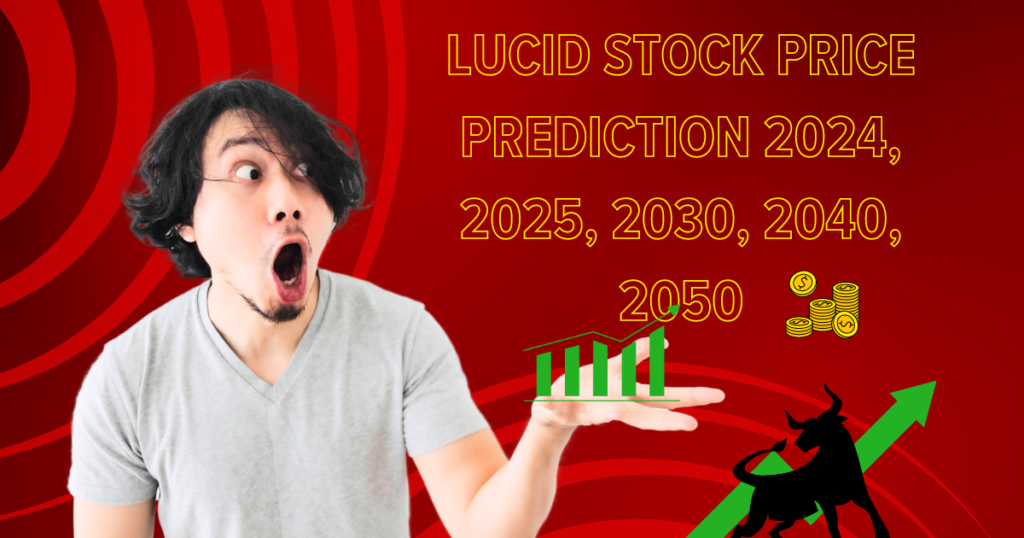 Lucid stock price prediction 2024, 2025, 2030, 2040, 2050